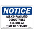 Signmission OSHA Notice Sign, 18" H, Rigid Plastic, All Co-Pays And Deductibles Are Due At Time Sign, Landscape OS-NS-P-1824-L-10092